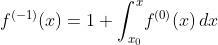 [tex]f^{(-1)}(x) = 1+\int_{x_0}^x \! f^{(0)}(x)\,dx[/tex]